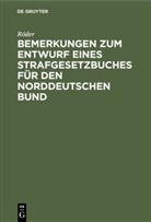 Röder - Bemerkungen zum Entwurf eines Strafgesetzbuches für den norddeutschen Bund