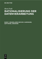 Horst Futh - Horst Futh: Rationalisierung der Datenverarbeitung - Band 1: Grundlagen der EDV: Hardware, Software, Orgware