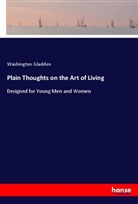 Washington Gladden - Plain Thoughts on the Art of Living