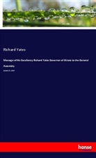 Richard Yates - Message of His Excellency Richard Yates Governor of Illinois to the General Assembly