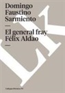Domingo Faustino Sarmiento - El General Fray Félix Aldao