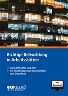 Holger Kück - Richtige Beleuchtung in Arbeitsstätten, m. 1 Buch, m. 1 Online-Zugang