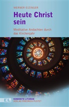 Werner Eizinger, Werne Eizinger, Werner Eizinger - Heute Christ sein
