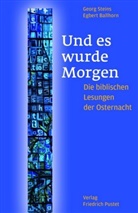 Egbert Ballhorn, Geor Steins, Georg Steins - Und es wurde Morgen