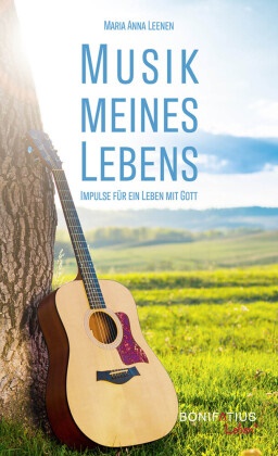Maria Anna Leenen - Musik meines Lebens - Impulse für ein Leben mit Gott