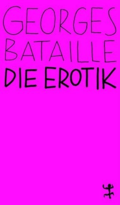 Georges Bataille, Gerd Bergfleth - Die Erotik