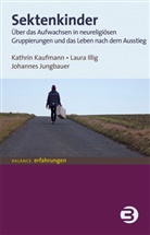Laur Illig, Laura Illig, Johannes Jungbauer, Kathri Kaufmann, Kathrin Kaufmann - Sektenkinder
