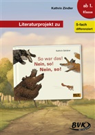 Kathrin Schärer, Kathrin Zindler - Literaturprojekt zu So war das! Nein, so! Nein, so!