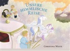 Christina Weste - Unsere himmlische Reise