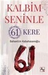 Bahaettin Kabahasanoglu - Kalbim Seninle 61 Kere