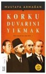 Mustafa Armagan - Korku Duvarini Yikmak