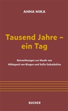 Anna Mika - Tausend Jahre - ein Tag