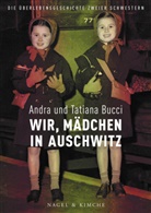 Andr Bucci, Andra Bucci, Tatiana Bucci - Wir, Mädchen in Auschwitz