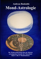 Andreas Bunkahle - Mond-Astrologie. Bd.1