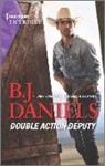 B. J. Daniels - Double Action Deputy