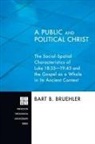 Bart B. Bruehler - A Public and Political Christ