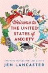 Jen Lancaster - Welcome to the United States of Anxiety: Observations from a Reforming Neurotic