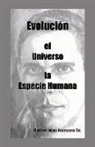 Rafael Mac Namara - Evolución El Universo La Especie Humana: Volume 1