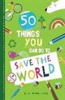 Kim Hankinson - 50 Things You Can Do to Save the World