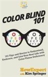 Howexpert, Kim Springer - Color Blind 101: 101 Tips and Stories to Understand, Embrace, and Live Your Best Life with Color Vision Deficiency