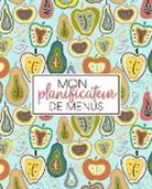 Papeterie Bleu - Mon planificateur de menus: Organise, suis et planifie tes menus de la semaine: Un journal, carnet de bord, agenda et suivi alimentaire sur 52 sem