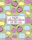 Papeterie Bleu - Mon planificateur de menus: Organise, suis et planifie tes menus de la semaine: Un journal, carnet de bord, agenda et suivi alimentaire sur 52 sem