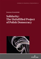 Ireneusz Krzemi¿ski, Ireneusz Krzeminski - Solidarity: The Unfulfilled Project of Polish Democracy