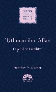 Heather N Keaney, Heather N. Keaney,  Keaney Heather N. - ''Uthman Ibn ''Affan - Legend Or Liability?
