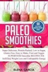 Elena Garcia - Paleo Smoothies
