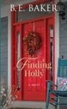 B. E. Baker, Bridget E. Baker - Finding Holly