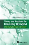 Zhihan Nan, Zhihan (Nus Nan, Sheng Zhang, Sheng Zhang, Sheng (Nus Zhang, Zhihan Nan... - Theory And Problems For Chemistry Olympiad: Challenging Concepts In Chemistry