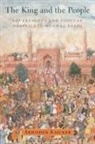Abhishek Kaicker, Abhishek (Assistant Professor of History Kaicker, Abhishek (Associate Professor of History Kaicker - King and the People