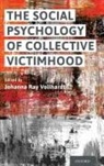Johanna Ray Vollhardt, Johanna Ray (Associate Professor of Psy Vollhardt, Johanna Ray (EDT) Vollhardt, Johanna Ray Vollhardt, Johanna Ray (Associate Professor of Psychology Vollhardt, Vollhardt Johanna Ray - The Social Psychology of Collective Victimhood