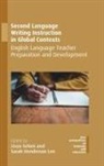 Sarah Henderson Lee, Lisya Seloni - Second Language Writing Instruction in Global Contexts
