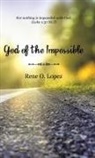 Rene O. Lopez - God Of The Impossible