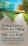 Ty-Jamar Ryan - Getting Back on Track After Pulling to the Side of the Road