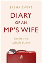 Sasha Swire - Diary of an MP's Wife