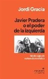 Jordi Gracia - Javier Pradera O El Poder de la Izquierda
