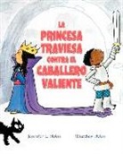 Jennifer L. Holm, Matthew Holm - La Princesa Traviesa Contra El Caballero Valiente