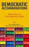 Hilal Ahmed, Mohd Sanjeer Alam, Peter Ronald Desouza - Democratic Accommodations