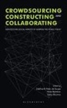 Siddharth Peter Desouza, Nida Rehman, Saba Sharma, Siddharth Peter de Souza - Crowdsourcing, Constructing and Collaborating