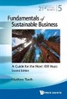 Mattew W Tueth, Matthew Tueth, Mattew W. Tueth - Fundamentals Of Sustainable Business: A Guide For The Next 100 Years