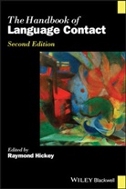 R Hickey, Raymond Hickey, Raymond (Essen University Hickey, Raymon Hickey, Raymond Hickey, Hickey Raymond - Handbook of Language Contact