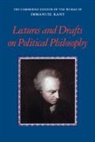 Frederick Rauscher - Kant: Lectures and Drafts on Political Philosophy