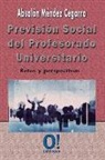 Absalon Mendez Cegarra, Orlando Dj Hernandez - Previsión Social del Profesorado Universitario: Retos y Perspectivas