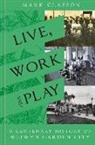 Mark Clapson - Live, Work and Play