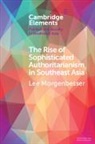 Lee Morgenbesser, Lee (Griffith University Morgenbesser, Morgenbesser Lee - Rise of Sophisticated Authoritarianism in Southeast Asia