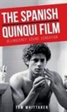 Tom Whittaker - The Spanish Quinqui Film