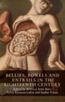 Rebecca Anne Barr, Rebecca Anne Kleiman-Lafon Barr, Rebecca Anne Barr, Sylvie Kleiman-Lafon, Sophie Vasset - Bellies, Bowels and Entrails in the Eighteenth Century