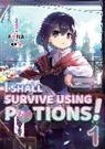 Garrison Denim, FUNA, Sukima Sukima, Sukima - I Shall Survive Using Potions! Volume 1 (Light Novel)